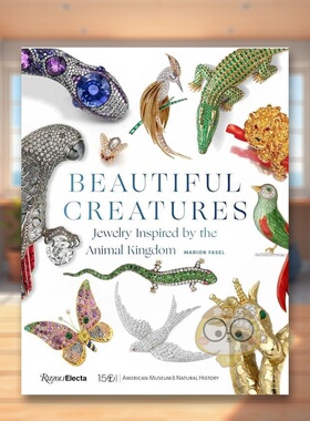 【现货】美丽生物动物王国灵感珠宝设计英文珠宝首饰进口原版外版书精装Beautiful Creatures Jewelry Inspired by the Animal K书