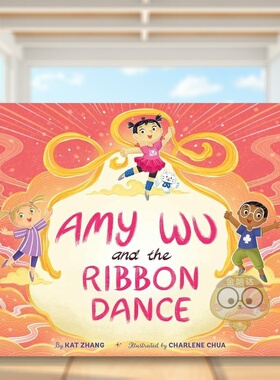 【预售】吴绮莉与丝带舞英文儿童绘本自我认知情绪管理进口原版书精装Amy Wu and the Ribbon Dance ZHANG  KAT S&S Books for Y书