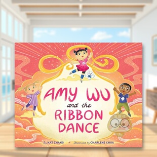 【预售】吴绮莉与丝带舞英文儿童绘本自我认知情绪管理进口原版书精装Amy Wu and the Ribbon Dance ZHANG  KAT S&S Books for Y书