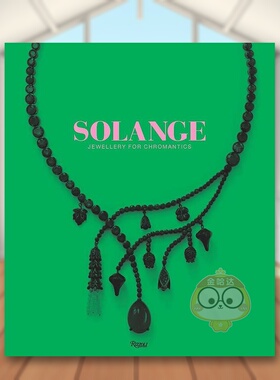 【预售】索兰吉铬族珠宝英文时尚设计师品牌进口原版外版书14岁以上Solange  Jewllery For Chromantics PeltasonRizzoli书籍图书