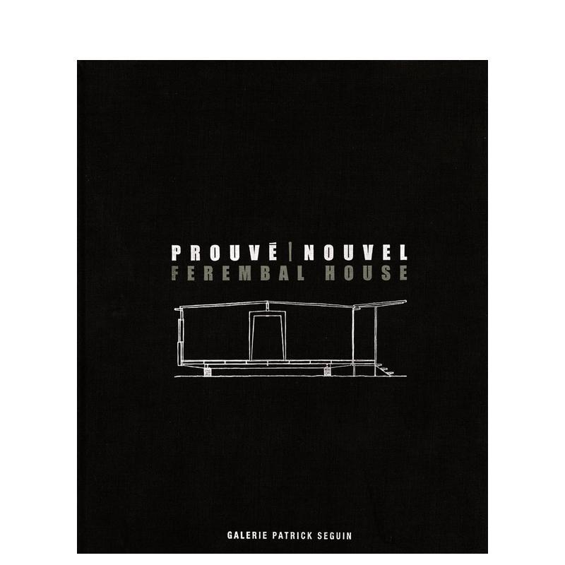【预售】让·普鲁维&让·努维尔：费朗巴尔住宅 Jean Prouvé 英文进口原版建筑设计 巴黎赛金 20世纪法国设计大师图书Jean Prouve