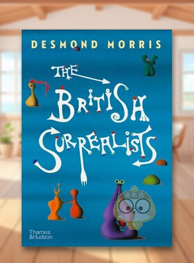 【现货】【T&H】英国超现实主义艺术家英文艺术外国美术20世纪进口原版书精装The British Surrealists Desmond Morris书籍图书外