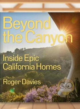 【现货】峡谷之外加州史诗般的住宅里Beyond the Canyon英文室内设计空间与装饰Roger Davies精装The Monacelli Press进口原版书9