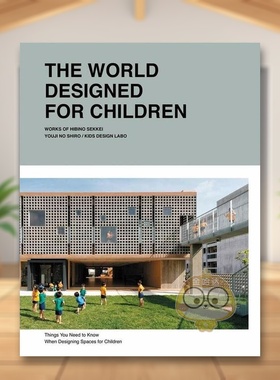 【预售】为儿童设计的世界 日比野设计建筑事务所英文建筑设计建筑师工作室进口原版图书The World Designed for Children: Compl