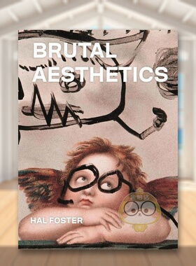 【预售】残酷美学：杜布菲,巴塔耶,乔恩,保罗齐,奥尔登堡英文艺术总论历史理论评论进口原版外版书精装Brutal Aesthetics: Dubuf书