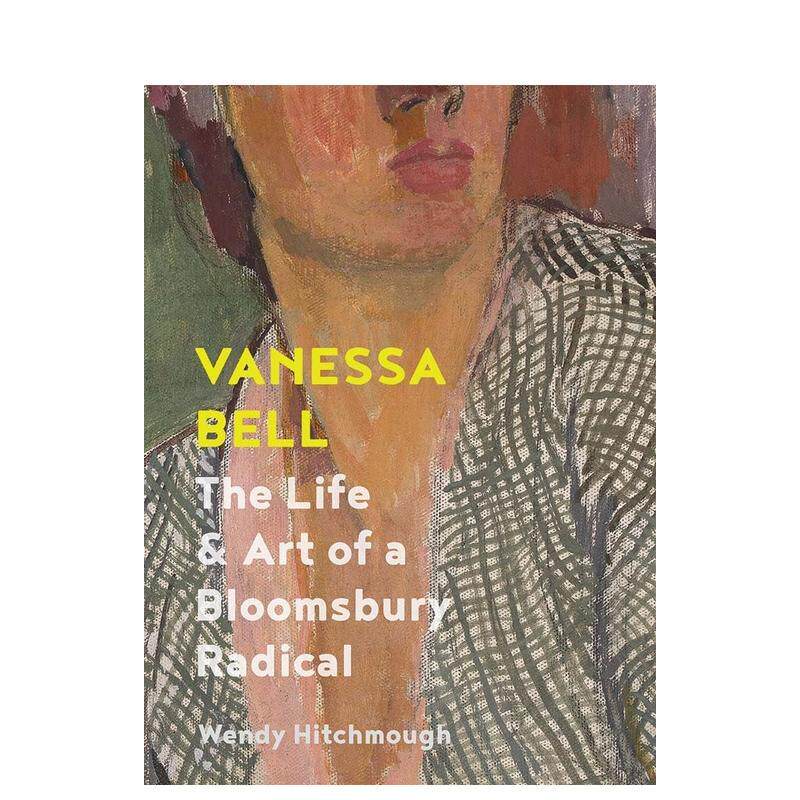 【预售】凡妮莎·贝尔:布鲁姆斯伯里团体的生活与艺术 Vanessa Bell 原版英文艺术画册画集进口书籍图书外版正版