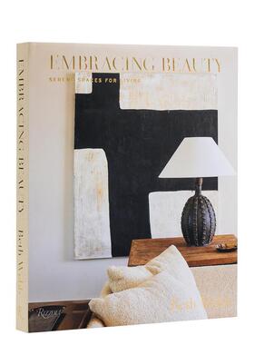 【预售】拥抱美丽：宁静生活空间 Embracing Beauty: Serene Spaces for Living 原版英文室内设计装饰