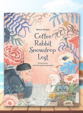 【预售】咖啡/兔子/雪花莲/失去 Coffee，Rabbit，Snowdrop，Lost 原版英文儿童绘本进口书籍图书外版正版