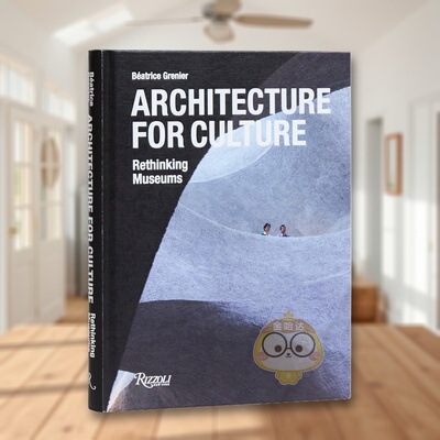 【现货】文化建筑之思：重塑博物馆 Architecture for Culture: Rethinking Museums 原版英文建筑设计进口书籍图书外版正版