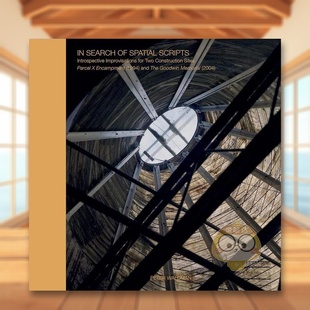 【预售】寻找空间脚本：两个建筑工地的内省即兴创作（1994年X地块营地与2004年古德温纪念项目）In Search原版英文建筑设计进口书