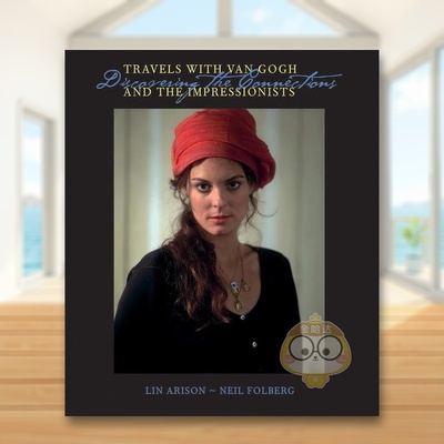 【预售】与梵高和印象派画家同行：探索艺术的联系 Travels With Van Gogh and the Impressionists 原版英文艺术画册画集进口书籍