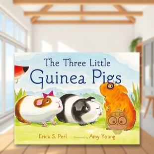 Three and书 Straus Perl 预售 三只小几内亚猪The Erica Guinea Little 书Farrar Pigs英文儿童绘本虚构类6 S.进口原版 9岁精装