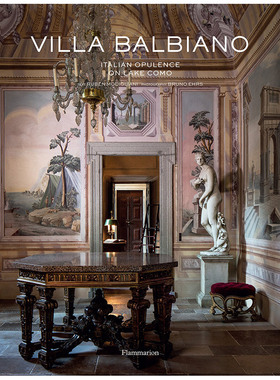 【现货】Villa Balbiano: Italian Opulence on Lake Como，巴尔比亚诺别墅：科莫湖上的意大利富裕英文建筑师 工作室 原版图书外