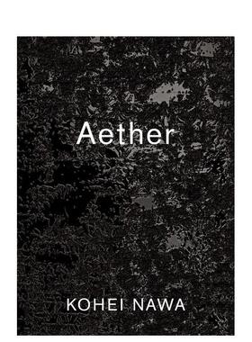 【预售】Kohei Nawa: Aether名和晃平：以太 英文进口原版版艺术画册画集外文图书 Brett Littman  Kohei Nawa