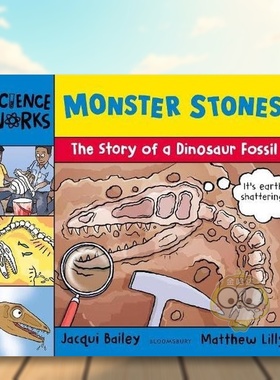 【预售】【科学绘本】怪石恐龙的故事Monster Stones The Story of a Dinosaur Fossi英文儿童绘本知识百科3-6岁平装Jacqui Baile