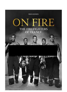 【现货】火力全开 On Fire: The Firefighters of France 英文原版法国消防员肖像摄影集黑白照片 精装艺术画册书籍 Fred Goudon