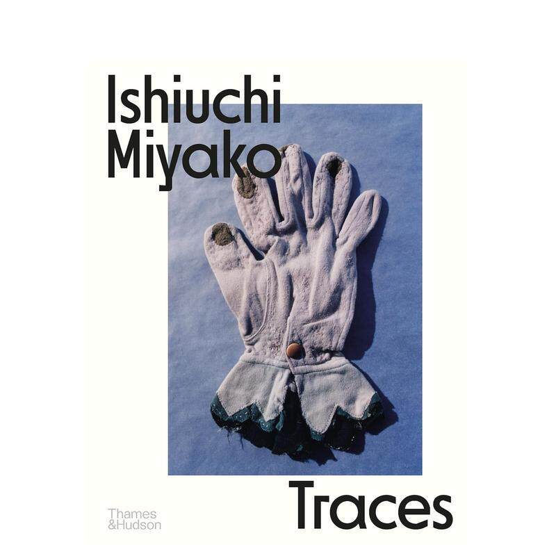 【预售】石内都:痕迹 Ishiuchi Miyako: Traces 英文进口原版摄影作品集外文图书Lena Fritsch, Yasafumi Nakamori, Ishiuchi Mi