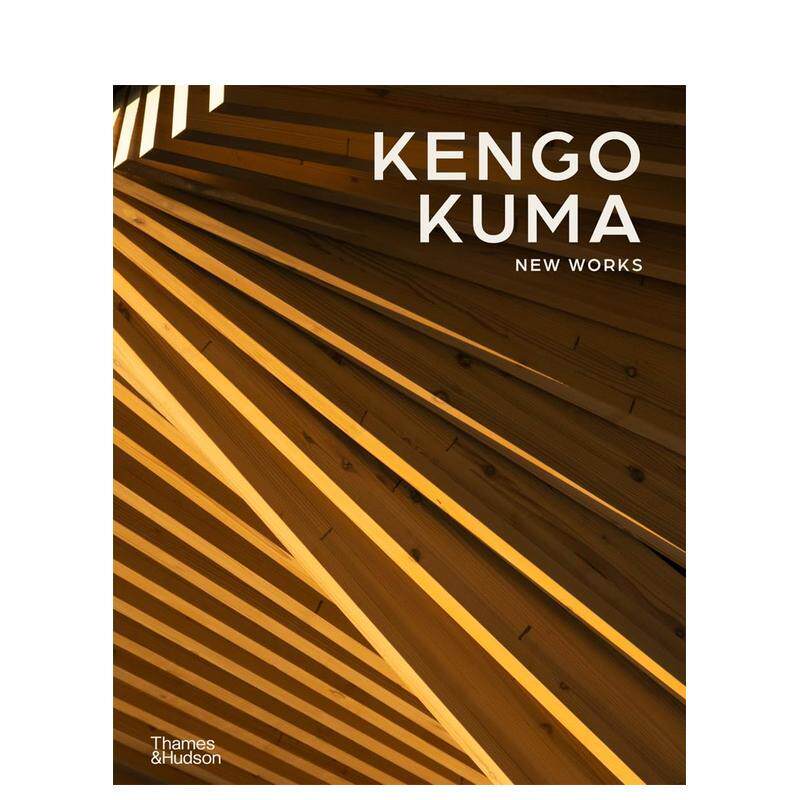 【预售】隈研吾:新作 Kengo Kuma: New Works 英文进口原版建筑设计图书 40个新项目 UCCA陶美术馆Kengo Kuma, Grace La