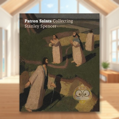 【预售】守护神:史丹利·斯宾塞作品集 Patron Saints: Collecting Stanley Spencer 原版英文艺术画册画集进口书籍图书外版正版