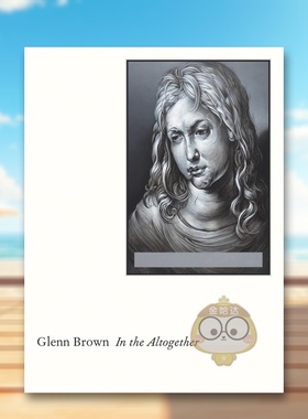 【预售】格伦·布朗：全然本色 Glenn Brown: In the Altogether 原版英文艺术画册画集进口书籍图书外版正版