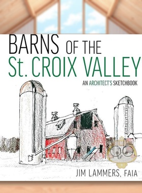 【预售】圣克罗伊谷的谷仓Barns of St Croix Valley英文建筑设计Jim Lammers平装ORO Editions进口原版书81673书籍图书外版正版