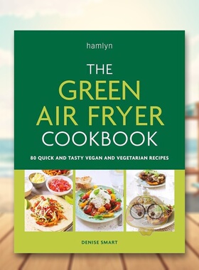 【预售】绿色空气炸锅食谱英文餐饮进口原版外版书简装14岁以上The Green Air Fryer Cookbook Denise Smart Hamlyn书籍图书正版