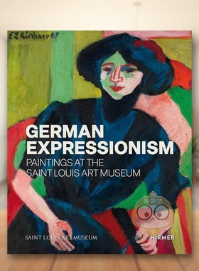 【现货】德国表现主义圣路易斯艺术博物馆永久藏品German Expressionism英文博物馆展览私人收藏画册Melissa VenatorHirmer Publi