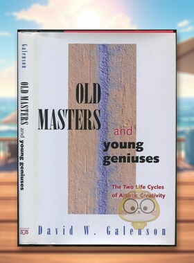 【预售】经典大师与青年天才：艺术创造力的两个生命周期 Old Masters and Young Geniuses 原版英文艺术画册画集进口书籍图书外版