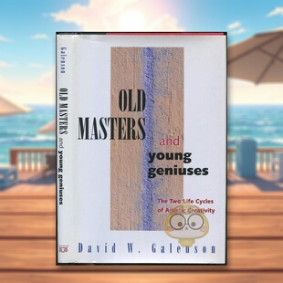 【预售】经典大师与青年天才：艺术创造力的两个生命周期 Old Masters and Young Geniuses 原版英文艺术画册画集进口书籍图书外版