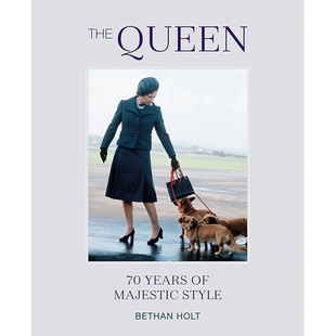 【现货】英国女王：70年的端庄风格 The Queen: 70 years of Majestic Style 英文原版时尚生活