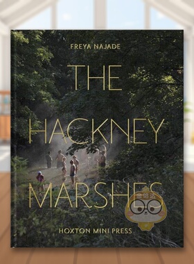 【预售】哈克尼区沼泽英文摄影自然景观精装进口原版外版书The Hackney Marshes Freya Najade书籍图书正版
