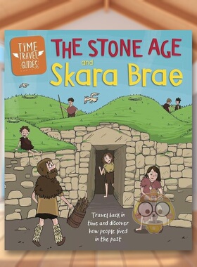 【现货】时间旅行指南石器时代和斯卡拉布雷英文儿童绘本知识百科进口原版图书7-10岁The Stone Age and Skara BraeBen Hubbard书