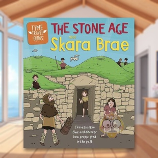 【现货】时间旅行指南石器时代和斯卡拉布雷英文儿童绘本知识百科进口原版图书7-10岁The Stone Age and Skara BraeBen Hubbard书