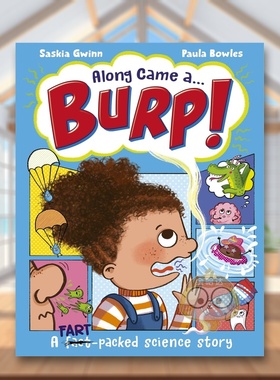 【现货】来了一个…嗝趣味科学人体故事Along Came a... Burp英文儿童绘本身体认知启蒙6-9岁平装Saskia Gwinn  Paula Bowles 进口