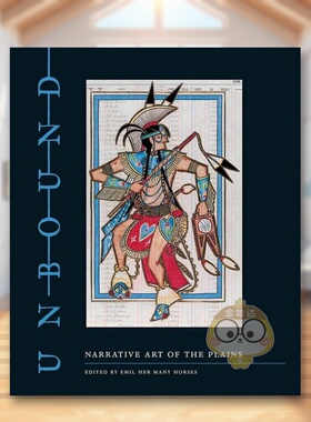 【预售】无拘无束:平原的叙事艺术英文博物馆展览私人收藏画册进口原版外版书精装14岁以上Unbound : Narrative Art of the Plai书