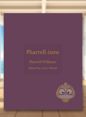 【现货】菲董派（Pharrell Williams 法瑞尔·威廉姆斯） Pharrell-isms英文音乐原版图书外版进口书籍Larry Warsh正版