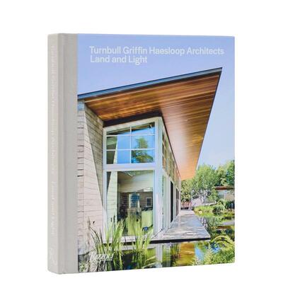 【预售】特恩布尔·格里芬·黑斯卢普建筑事务所：土地与光影 Turnbull Griffin Haesloop Architects英文进口原版建筑设计图书Ma