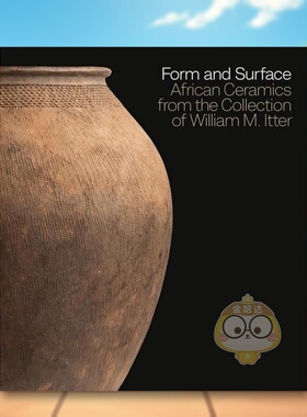 【现货】造型表面非洲陶瓷威廉Form and Surface英文博物馆展览私人收藏画册Allison J MartinoScala Arts & Heritage Publishers