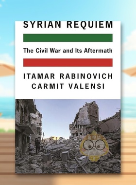 【预售】叙利亚安魂曲：内战及其后遗症 Syrian Requiem: The Civil War and Its Aftermath 原版英文人文历史进口书籍图书外版正
