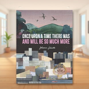 【现货】【2022博洛尼亚奖】曾经和将会有更多的事情发生(美版）英文儿童绘本插画师进口原版外版书Once Upon a Time There Was书