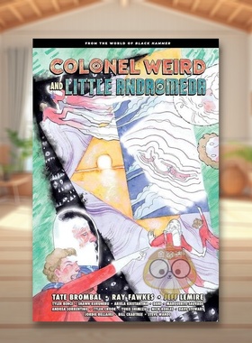 【现货】奇怪上校和小仙女座来自杰夫勒米尔的黑锤世界Colonel Weird and Little Andromeda英文漫画Jeff Lemire精装Dark Horse进