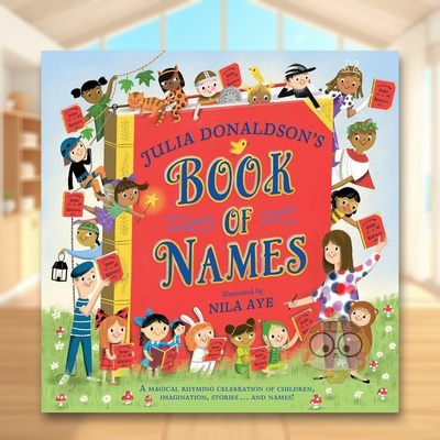 【预售】朱莉娅-唐纳森的名字大全英文儿童绘本插画师进口原版书精装Julia Donaldson'S Book Of Names Donaldson Macmillan Chi书