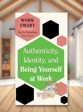 【预售】工作中的真实性身份和做自己（《哈佛商业评论》智慧工作系列）英文商业行销进口原版外版书平装14岁以上Authenticity,书