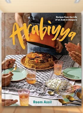 【现货】【2023IACP烹饪图书奖】arabiyya：散居海外的阿拉伯人的生活食谱英文餐饮进口原版外版书精装14岁以上Arabiyya: Recipe书