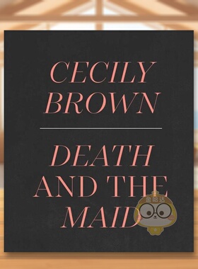 【WH】塞西莉·布朗：死亡与女仆Cecily Brown: Death and the Maid英文艺术家艺术工作室进口原版图书精装Ian Alteveer书籍外版