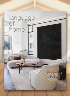 【现货】家居语言Foley & Cox设计工作室作品集Language of Home英文室内设计师工作室Michael Cox精装The Monacelli Press进口原