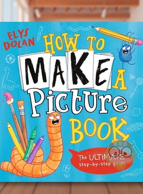 【现货】如何制作自己的图画书How to Make a Picture Book英文儿童艺术启蒙3-6岁平装Elys Dolan进口原版书Walker Books UK5书籍