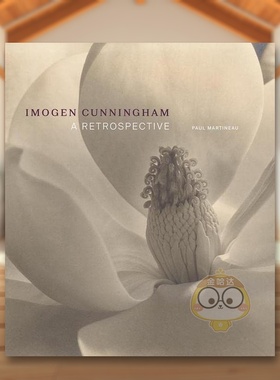 【现货】伊莫金坎宁安——回顾展Imogen Cunningham – A Retrospective英文摄影师专辑Paul Martineau精装Getty Trust Publicati