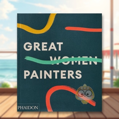 【预售】伟大女性画家Great Women Painters英文艺术总论历史理论评论精装进口原版图书Phaidon Editors, Alison M. Gingeras书籍