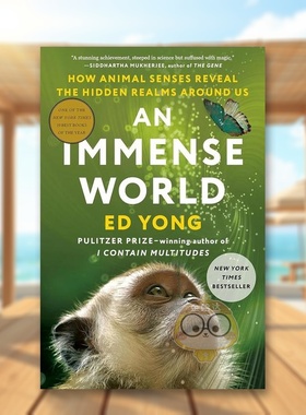 【预售】广阔的世界动物的感官如何揭示我们周围隐藏的领域英文社会科学进口原版外版书简装14岁以上An Immense World How Anima书
